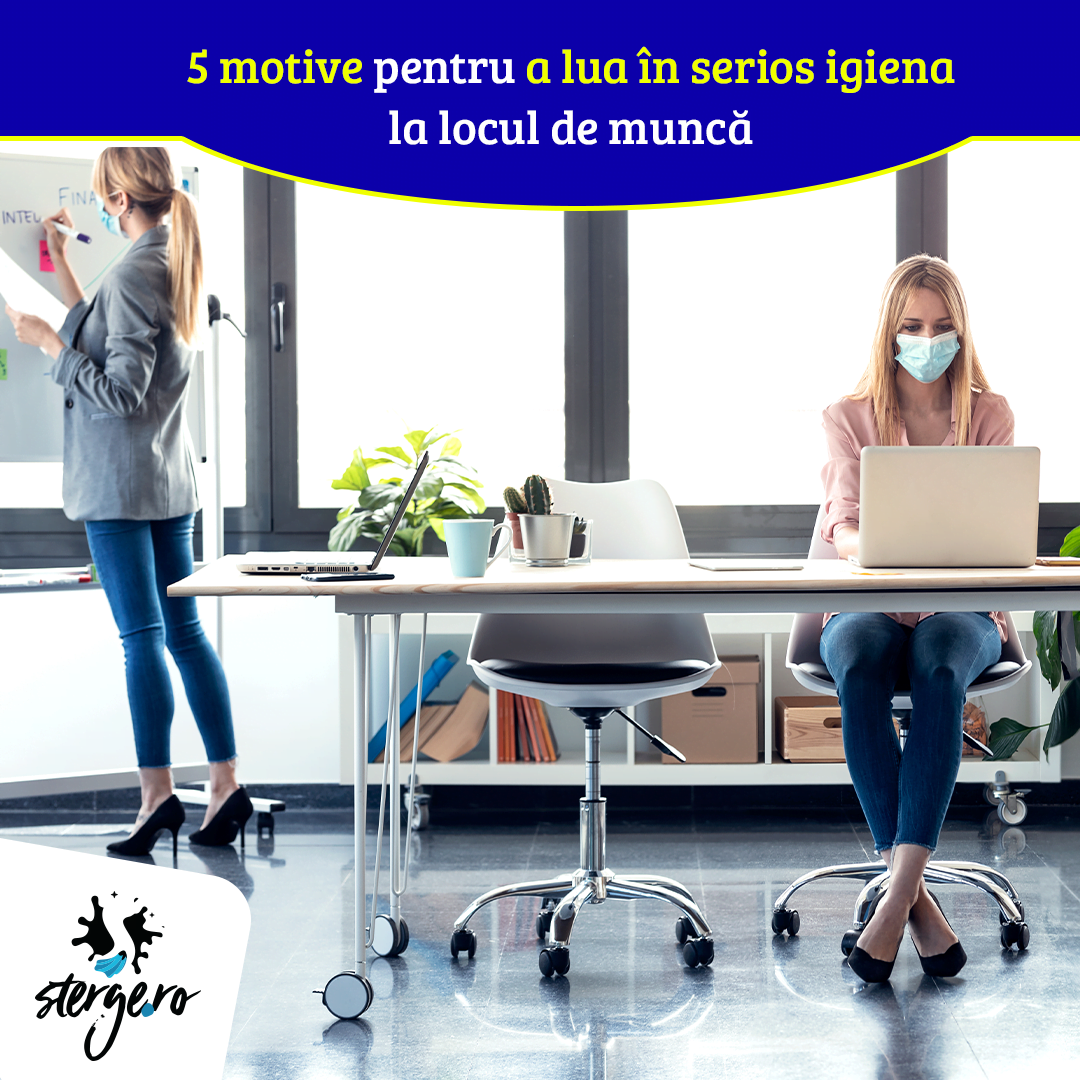 5 MOTIVE PENTRU CARE TREBUIE SĂ PRIVIȚI CU SERIOZITATE IGIENA LA LOCUL DE MUNCA